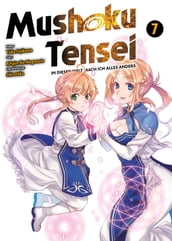 Mushoku Tensei, Band 7 - In dieser Welt mach ich alles anders