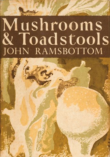 Mushrooms and Toadstools (Collins New Naturalist Library, Book 7) - John Ramsbottom