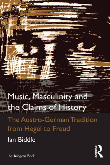 Music, Masculinity and the Claims of History - Ian Biddle