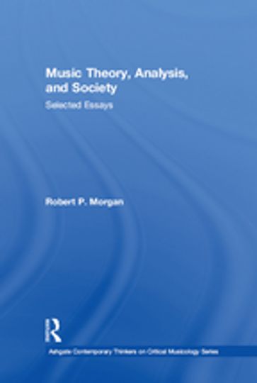 Music Theory, Analysis, and Society - RobertP. Morgan