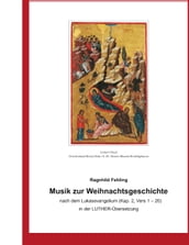 Musik zur Weihnachtsgeschichte nach dem Lukasevangelium (Kap. 2, Vers 1 - 20) in der Luther - Übersetzung