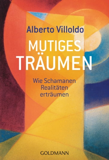 Mutiges Träumen - Alberto Villoldo