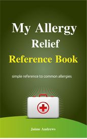My Allergy Relief Reference Book