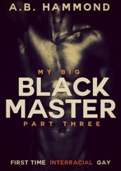 My Big Black Master: Book Three