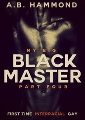 My Big Black Master: Book Four