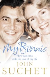 My Bonnie: How dementia stole the love of my life