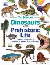 My Book of Dinosaurs and Prehistoric Life