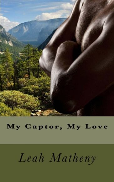 My Captor, My Love - Leah Matheny