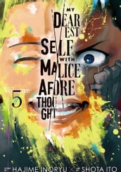 My Dearest Self with Malice Aforethought 5