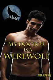 My Doctor Is A Werewolf (BBW Paranormal Erotica  Alpha Mate)