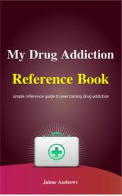 My Drug Addiction Reference Book