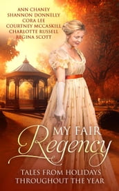 My Fair Regency: Tales From Holidays Throughout The Year
