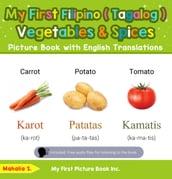 My First Filipino (Tagalog) Vegetables & Spices Picture Book with English Translations