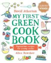 My First Green Cook Book: Vegetarian Recipes for Young Cooks