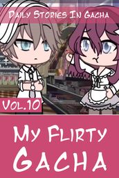 My Flirty Gacha Vol.10