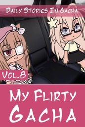 My Flirty Gacha Vol.8