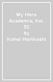 My Hero Academia, Vol. 32