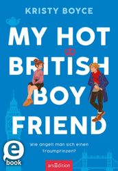 My Hot British Boyfriend (Boyfriend 1)