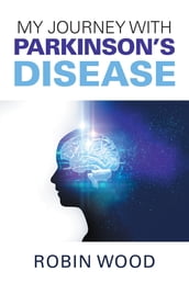 My Journey with Parkinson s Disease