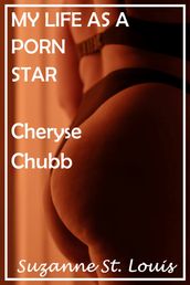 My Life as a Porn Star Cheryse Chubb