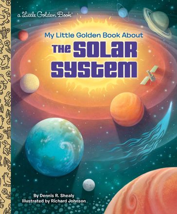 My Little Golden Book About the Solar System - Dennis R. Shealy