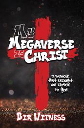 My Megaverse Is Christ