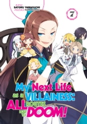 My Next Life as a Villainess: All Routes Lead to Doom! Volume 7