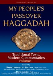 My People s Passover Haggadah, Vol. 1: Traditional Texts, Modern Commentaries