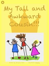 My Tall and Awkward Cousin!!!