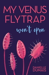 My Venus Flytrap Won t Open