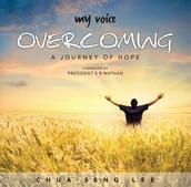 My Voice: Overcoming - A Journey of Hope