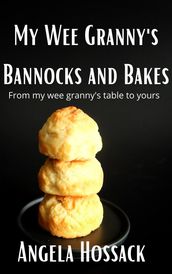 My WeeGranny s Bannocks and Bakes