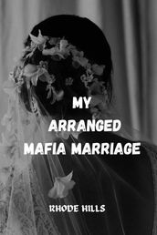 My arranged Mafia Marriage