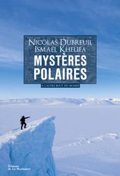 Mystères polaires . À l autre bout du monde