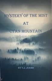 Mystery Of The Mist At Cyan Mountain