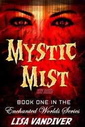 Mystic Mist (Book One, Enchanted Worlds Series)