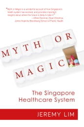 Myth Or Magic - The Singapore Healthcare System