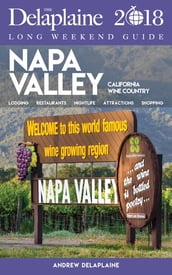NAPA VALLEY - The Delaplaine 2018 Long Weekend Guide