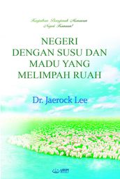 NEGERI DENGAN SUSU DAN MADU YANG MELIMPAH RUAH(Malay Edition)