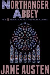 NORTHANGER ABBEY: With 16 Illustrations and a Free Online Audio File