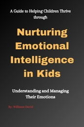 NURTURING EMOTIONAL INTELLIGENCE IN KIDS