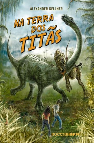 Na terra dos titãs - Alexander Kellner