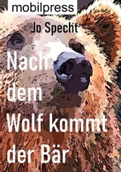 Nach dem Wolf kommt der Bär