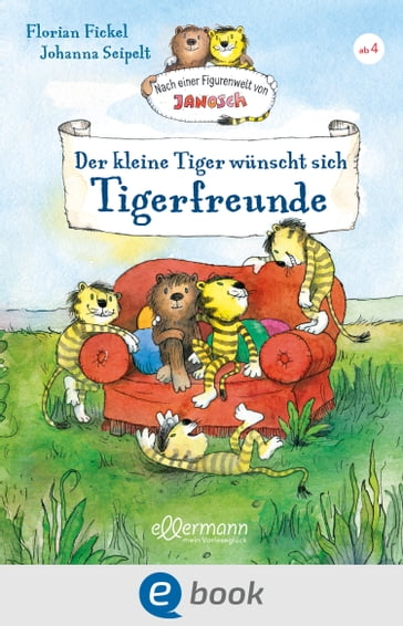 Nach einer Figurenwelt von Janosch. Der kleine Tiger wünscht sich Tigerfreunde - Florian Fickel