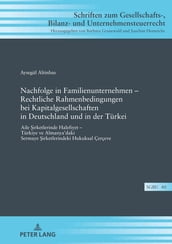Nachfolge in Familienunternehmen Rechtliche Rahmenbedingungen bei Kapitalgesellschaften in Deutschland und in der Tuerkei