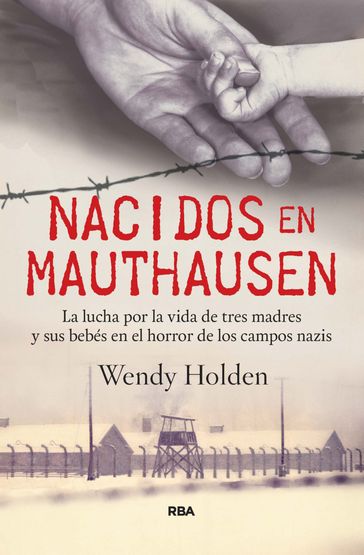 Nacidos en Mauthausen - Wendy Holden