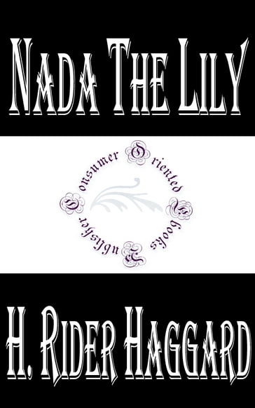 Nada the Lily - H. Rider Haggard