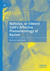 Nafssiya, or Edward Said s Affective Phenomenology of Racism