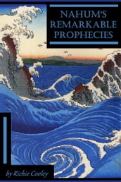 Nahum s Remarkable Prophecies