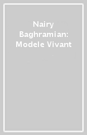 Nairy Baghramian: Modele Vivant